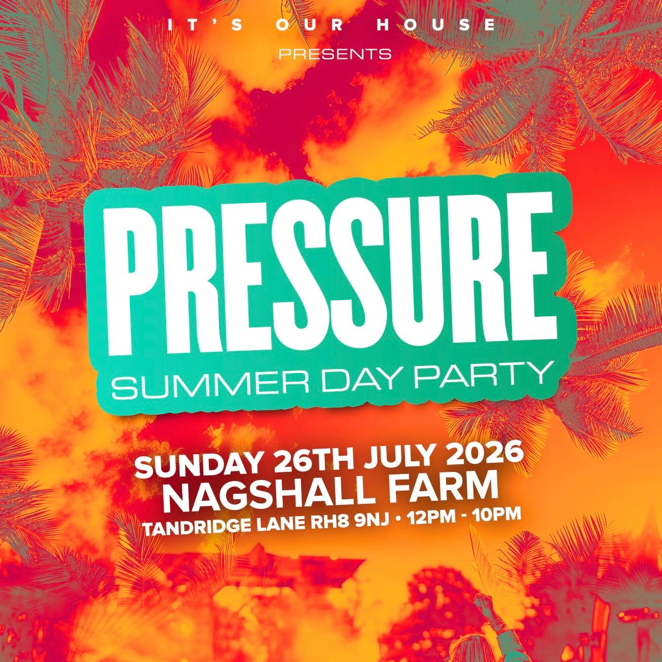 It's Our House LDN presents: PRESSURE SUMMER DAY PARTY @NagsHallFarm