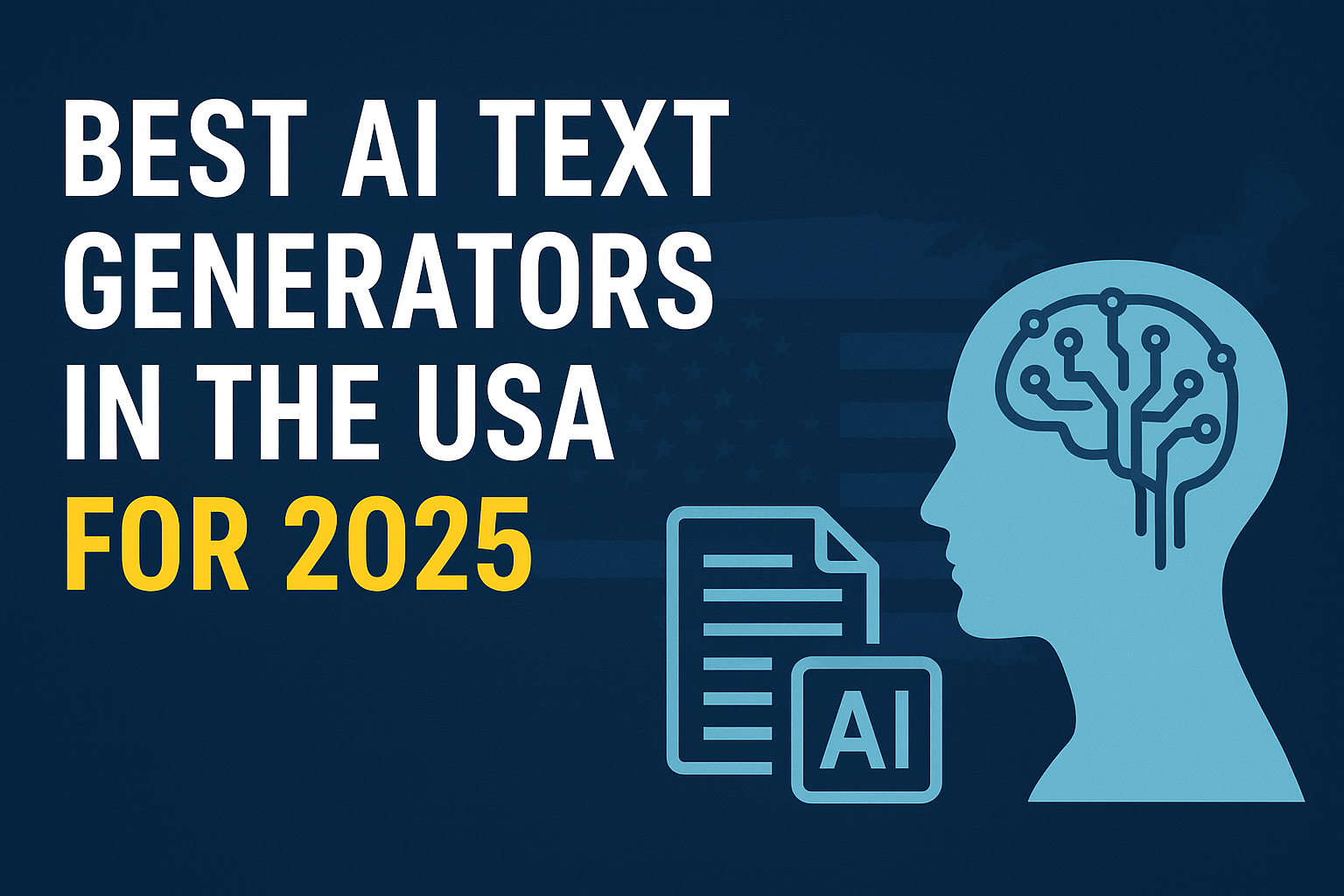 Featured banner for 'Best AI Text Generators in the USA for 2025' with bold white and yellow text on a dark blue background, digital head with brain circuitry, AI document icons, and faint USA map with flag in the background.