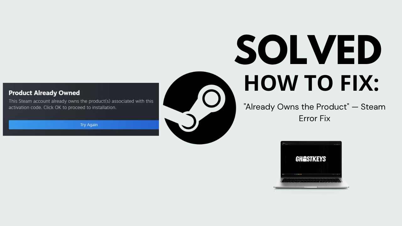 How to fix This Steam Account Already Owns the Product error on Steam