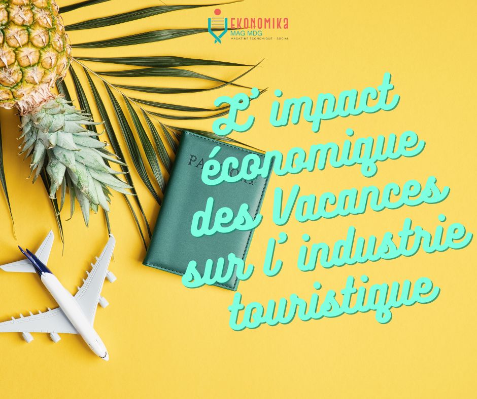 L'Impact Économique des Vacances sur l'Industrie Touristique