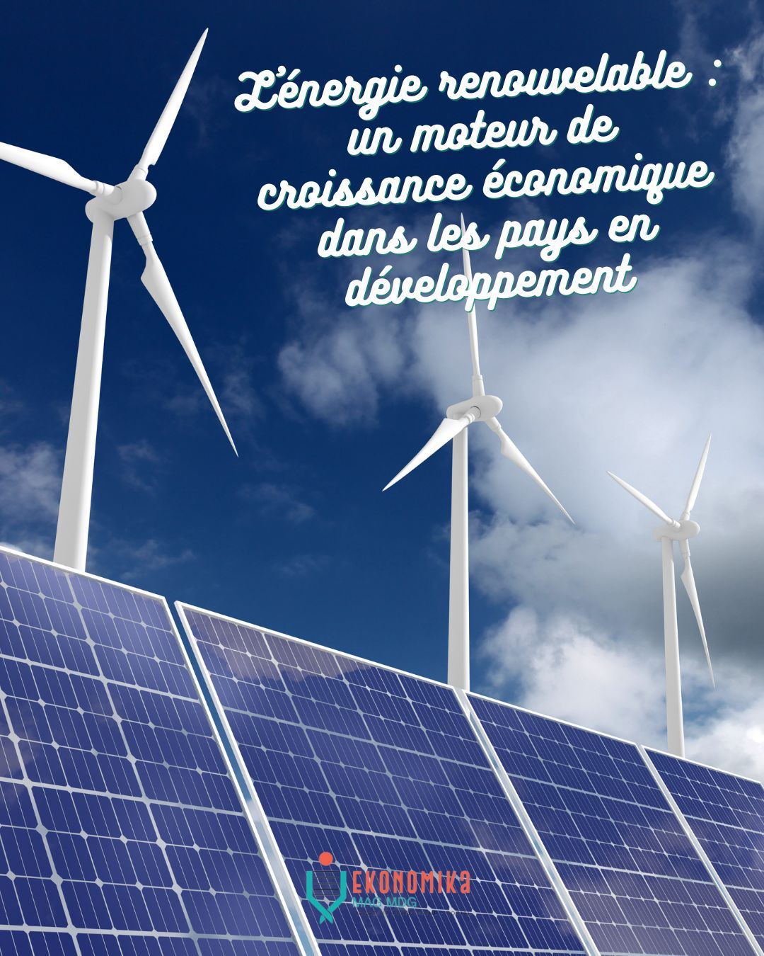 L'énergie renouvelable : un moteur de croissance économique dans les pays en développement.