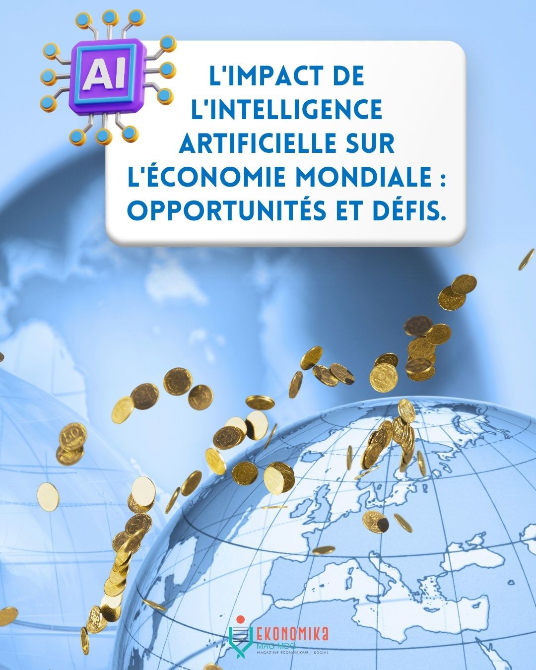 L'impact de l'Intelligence Artificielle sur l'économie mondiale : opportunités et défis | Ekonomika Mag MDG