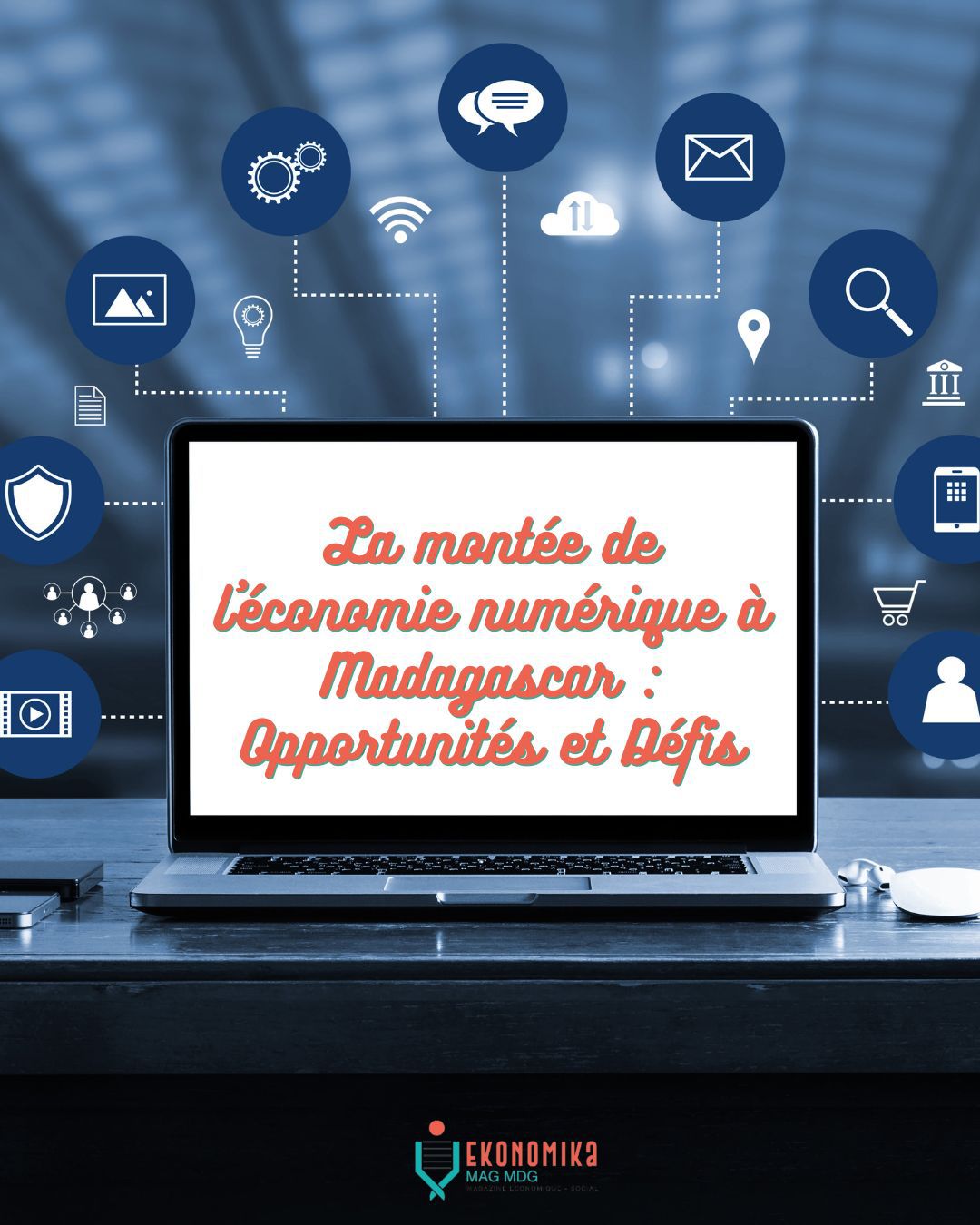 La montée de l'économie numérique à Madagascar : Opportunités et Défis | Ekonomika Mag MDG