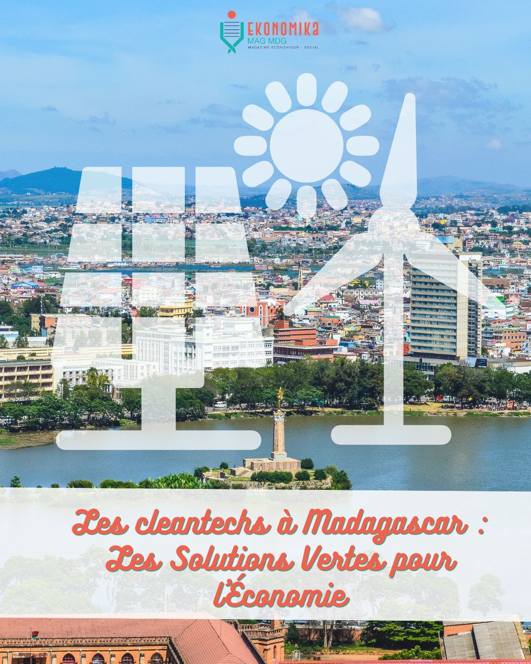 Les clean techs à Madagascar : Les Solutions Vertes pour Stimuler l'Économie | Ekonomika Mag MDG