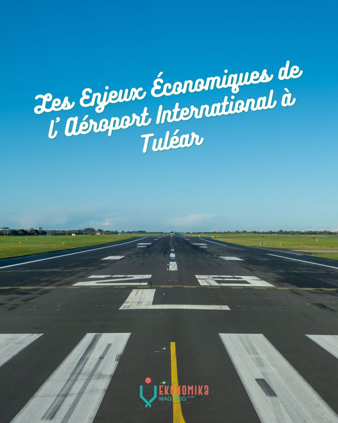 Les Enjeux Économiques de l'Aéroport International à Tuléar  | Ekonomika Mag MDG