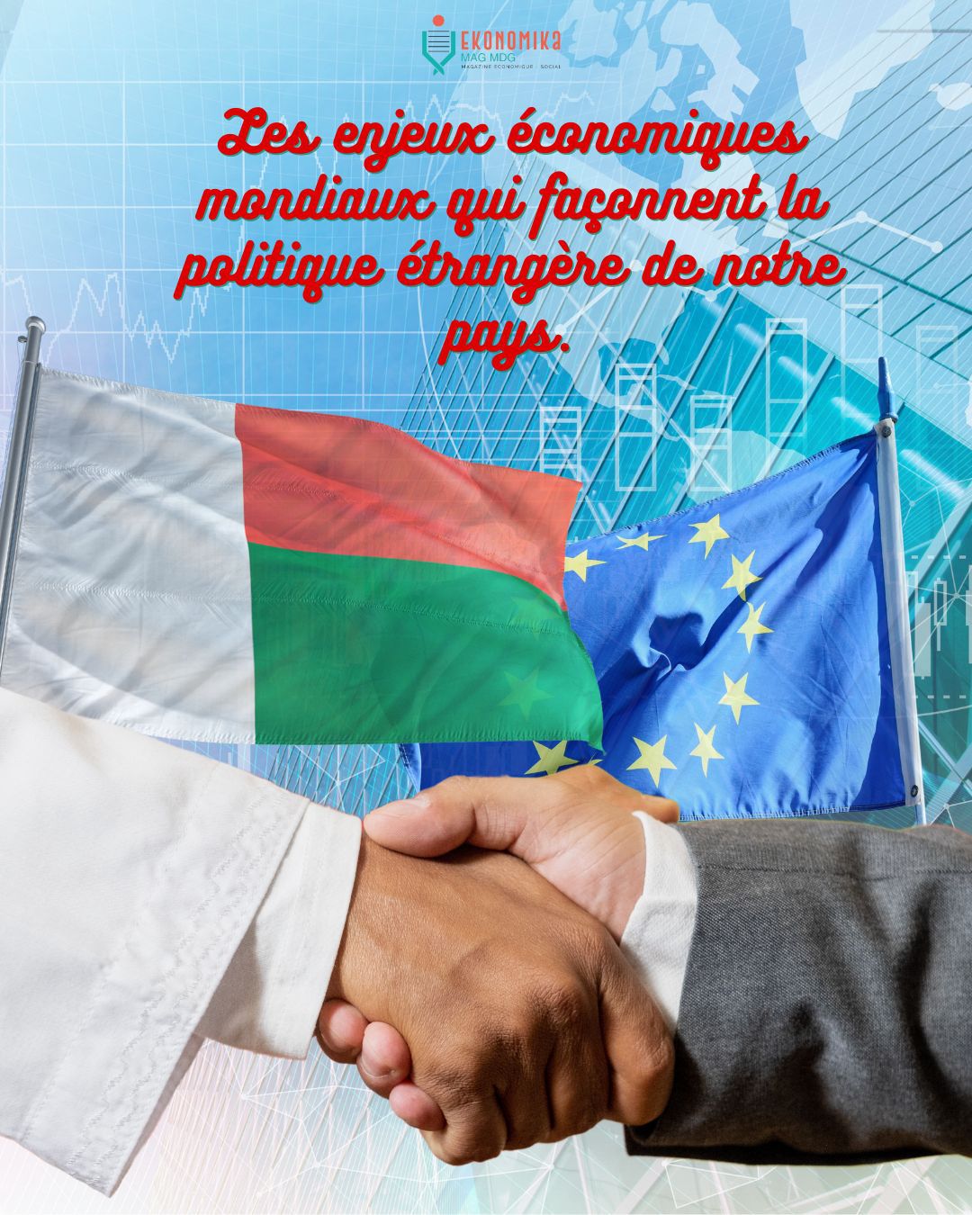 Les enjeux économiques mondiaux qui façonnent la politique étrangère de notre pays. | Ekonomika Mag MDG