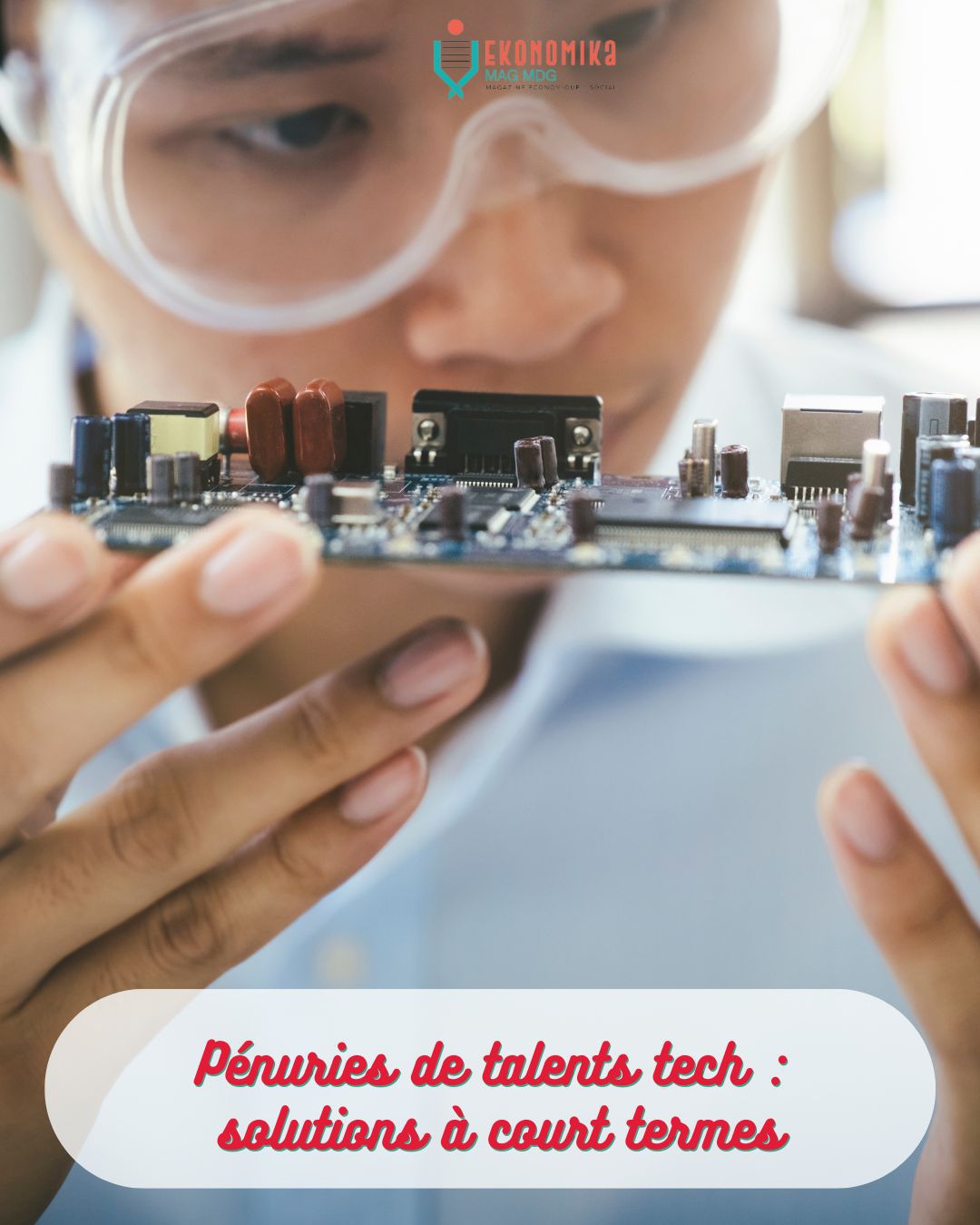 Pénuries de talents tech solutions à court termes | Ekonomika Mag MDG