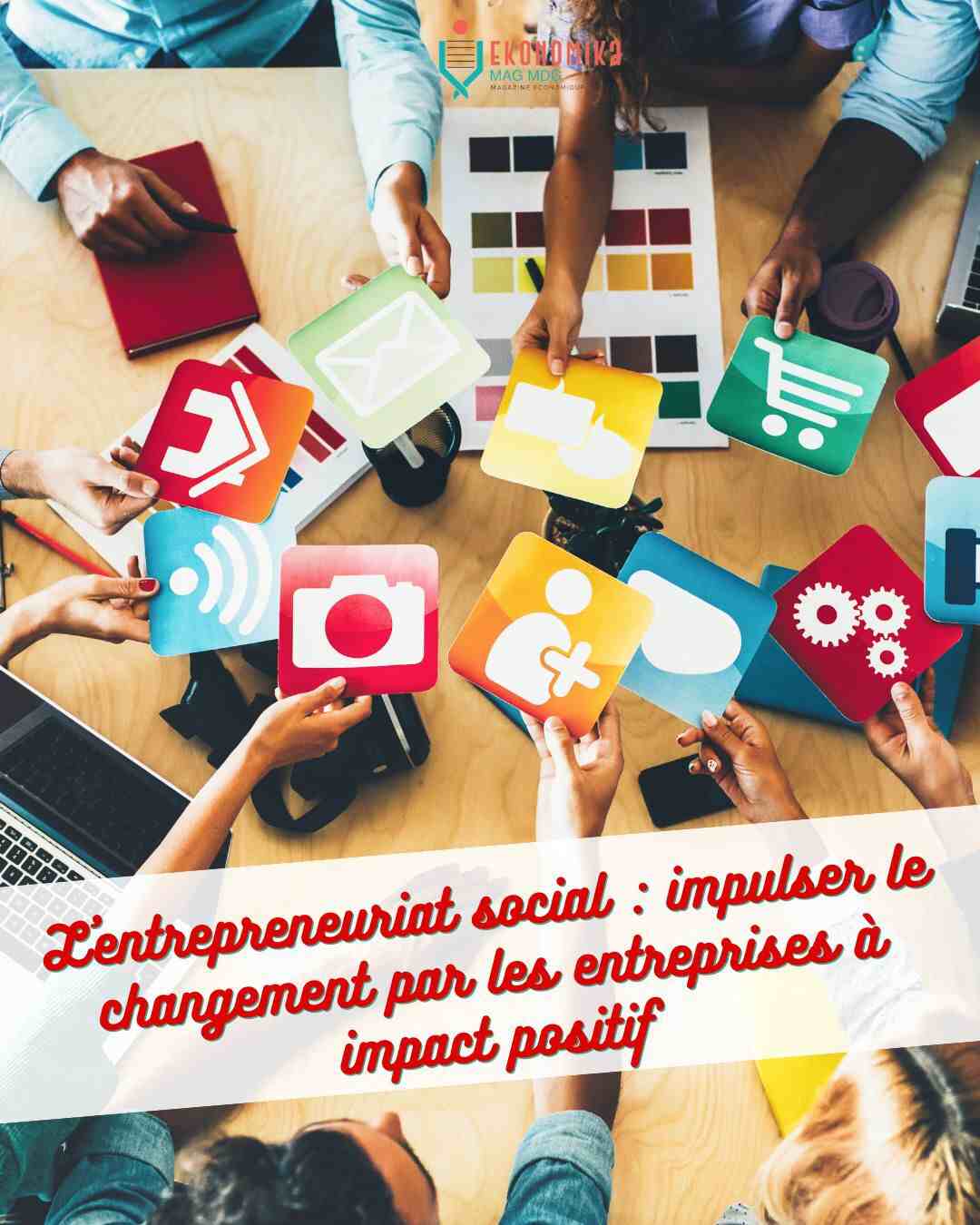 Vers un changement durable : l'entrepreneuriat social à Madagascar | Ekonomika Mag MDG