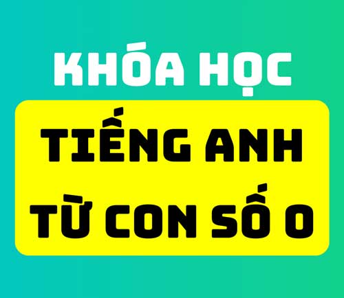 Khóa học tiếng Anh từ con số 0