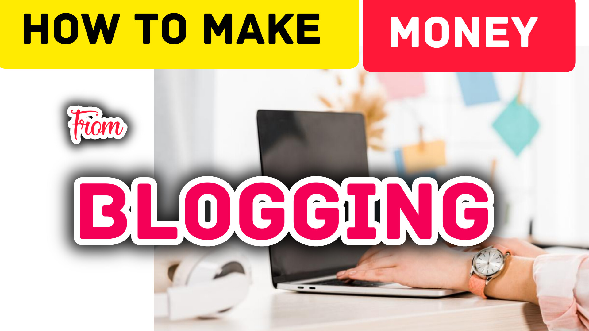 How To Make Money From My Blog | How Can We Earn By Blogging How To Make Money From My Blog | How Can We Earn By Blogging