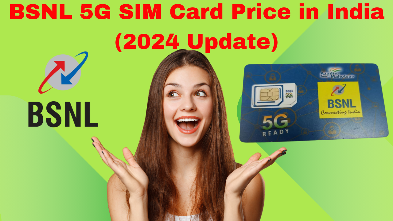 BSNL 5G SIM Card Price in India (2024 Update)