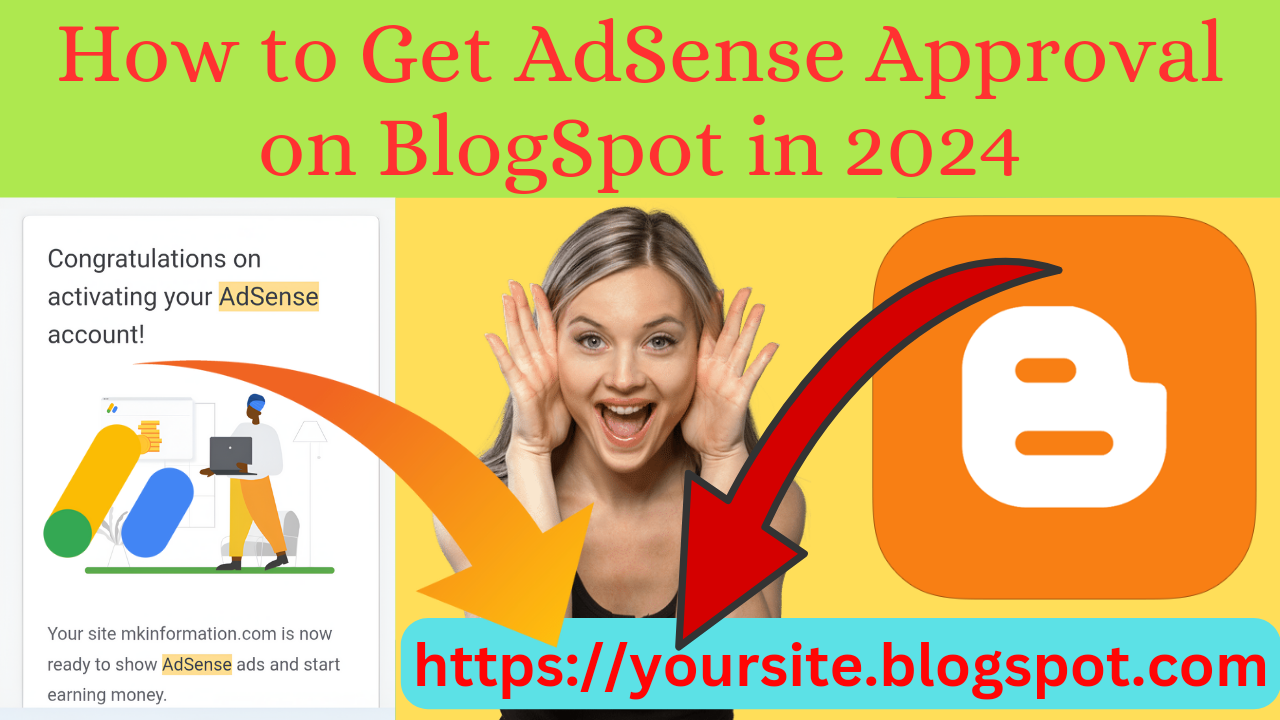 How to Get AdSense Approval on BlogSpot in 2024 guide with tips for content, traffic, and SEO