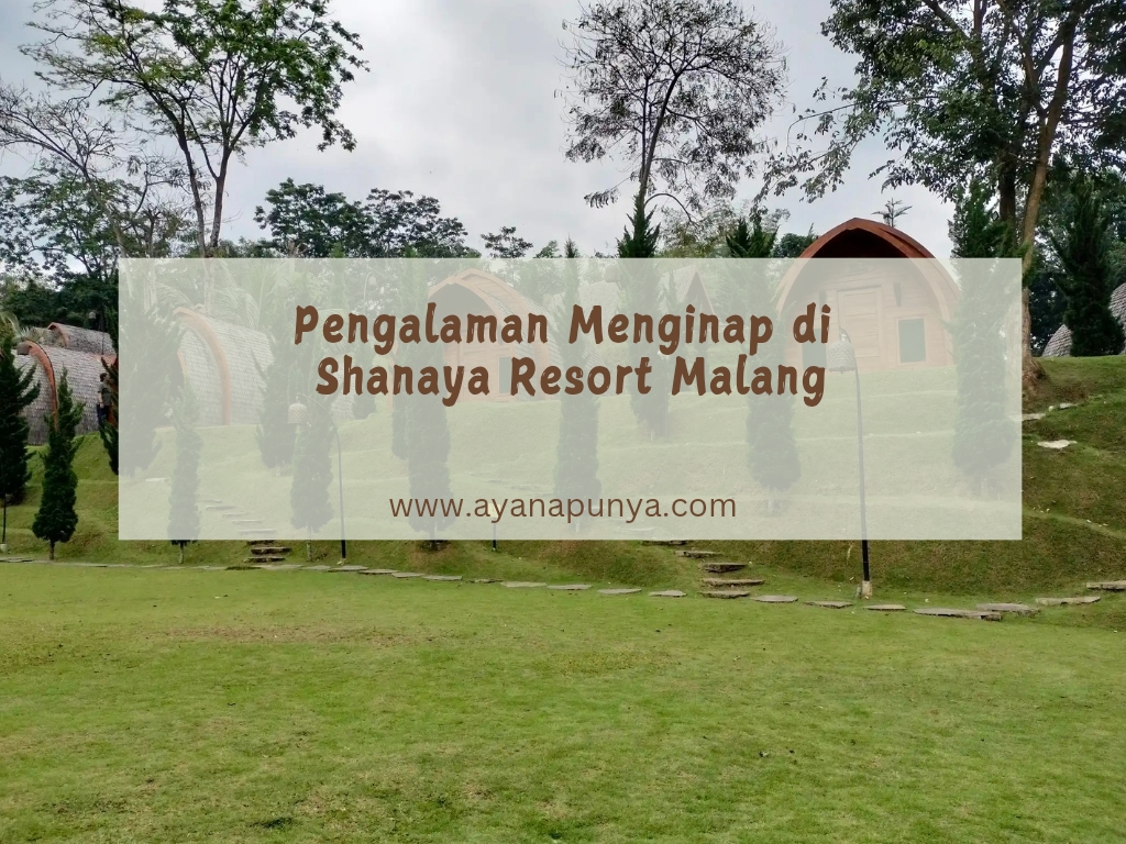 menginap di shanaya resort malang