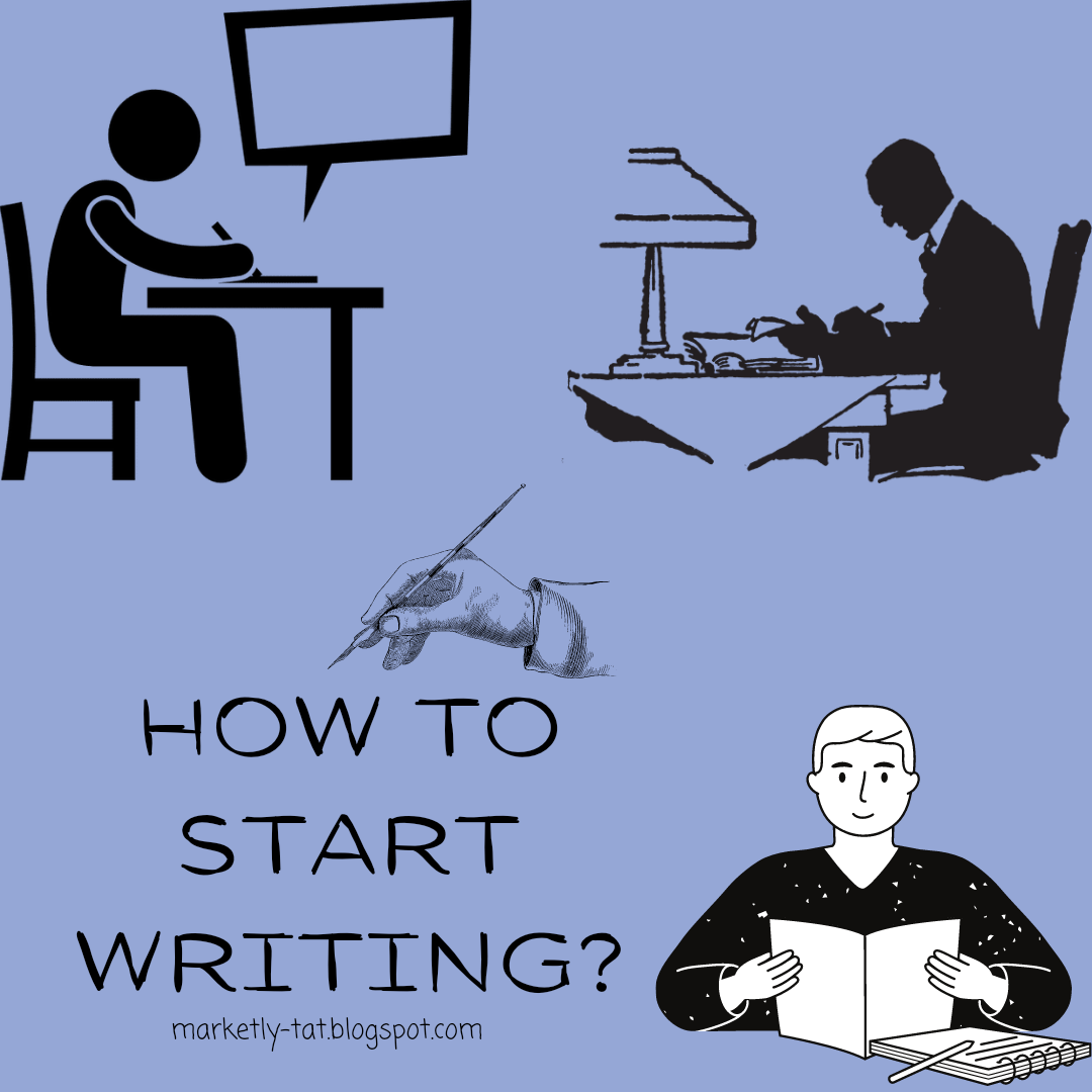 how to start writing #marketly-tat.blospot.com