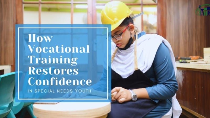 Vocational Training: Boosting Confidence in Special Needs Vocational Training: Boosting Confidence in Special Needs