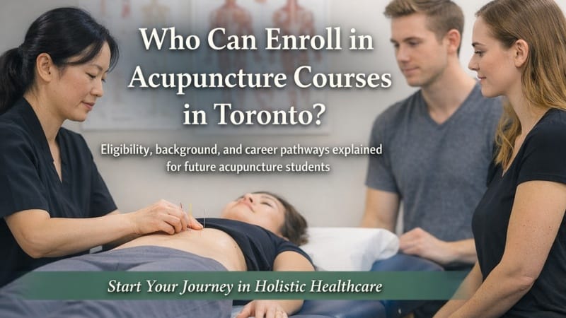 Who Can Enroll in Acupuncture Courses in Toronto?