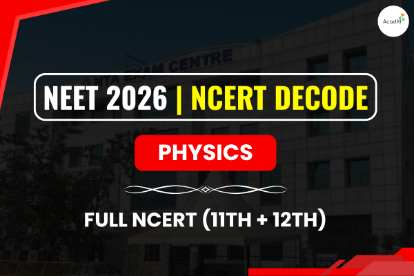 Physics NEET 2026 NCERT DECODE: The Rise of Scholars