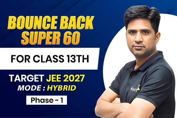 Bounce Back 2027 - For Class 13th JEE Phase-1