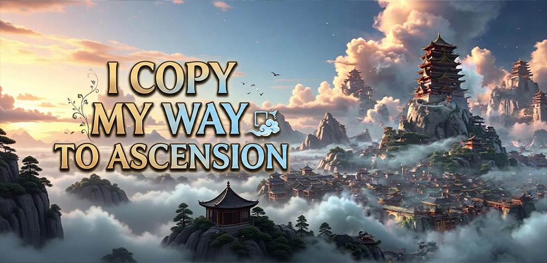 I Copy My Way to Ascension