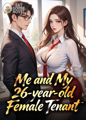 Me and My 26-year-old Female Tenant