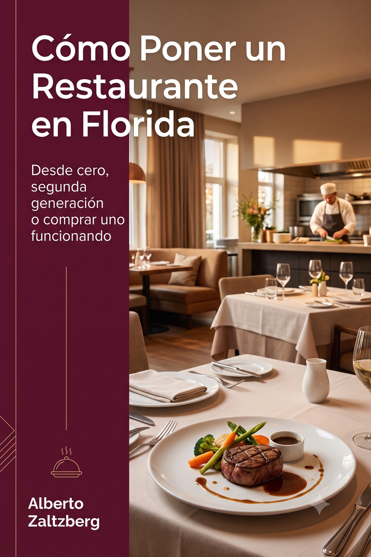 Cómo Poner un Restaurante en Florida: Desde Cero, Segunda Generación o Comprar uno Funcionando