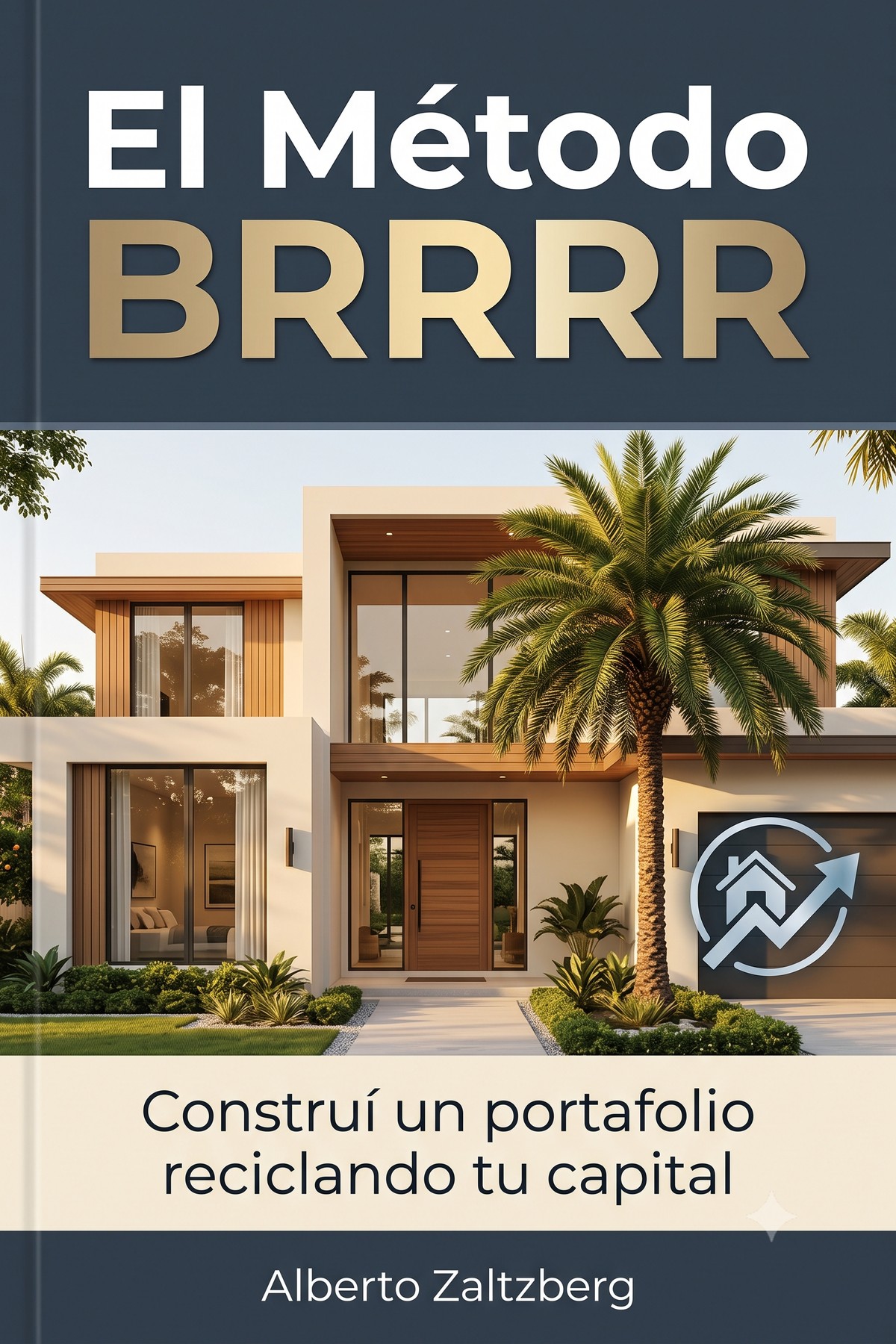 El Método BRRRR en Florida: Construí un Portafolio Reciclando tu Capital