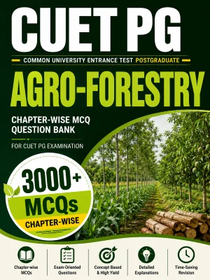 CUET PG Agro-forestry 3000+ MCQs Chapterwise Question Bank