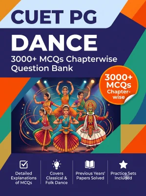 CUET PG Dance 3000+ MCQs Chapterwise Question Bank