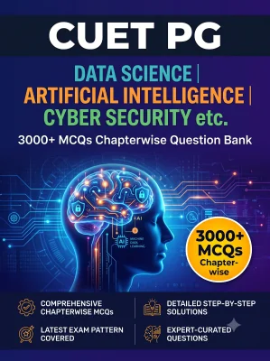 CUET PG Data Science, Artificial Intelligence, Cyber Security etc. 3000+ MCQs Chapterwise Question Bank