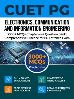 CUET PG Electronics, Communication and Information Engineering 3000+ MCQs Chapterwise Question Bank