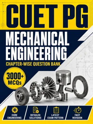 CUET PG Mechanical Engineering 3000+ MCQs Chapterwise Question Bank