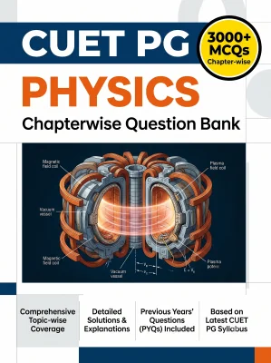 CUET PG Physics 3000+ MCQs Chapterwise Question Bank