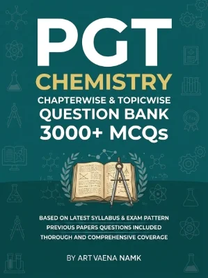 PGT Chemistry - 3000 MCQs Question Bank Previous Paper based - Chapterwise Collection