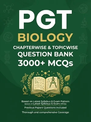 PGT Biology - 3000 MCQs Question Bank Previous Paper based - Chapterwise Collection
