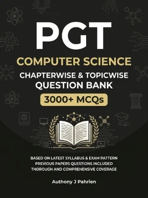 PGT Computer Science - 3000 MCQs Question Bank Previous Paper based - Chapterwise Collection