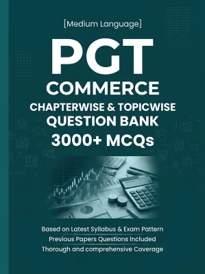 PGT Commerce - 3000 MCQs Question Bank Previous Paper based - Chapterwise Collection