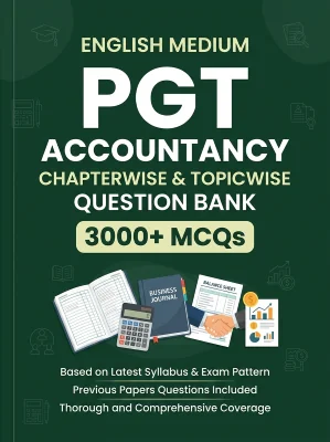 PGT Accountancy - 3000 MCQs Question Bank Previous Paper based - Chapterwise Collection