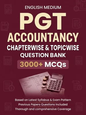 PGT Accountancy - 3000 MCQs Question Bank Previous Paper based - Chapterwise Collection