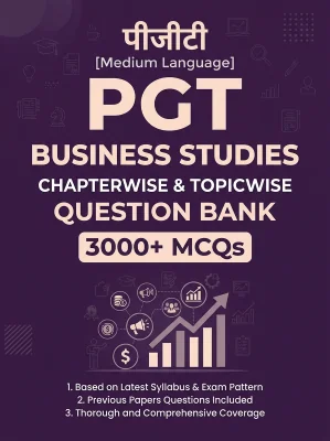 PGT Business Studies - 3000 MCQs Question Bank Previous Paper based - Chapterwise Collection