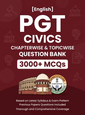 PGT Civics - 3000 MCQs Question Bank Previous Paper based - Chapterwise Collection