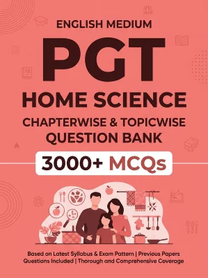 PGT Home Science - 3000 MCQs Question Bank Previous Paper based - Chapterwise Collection