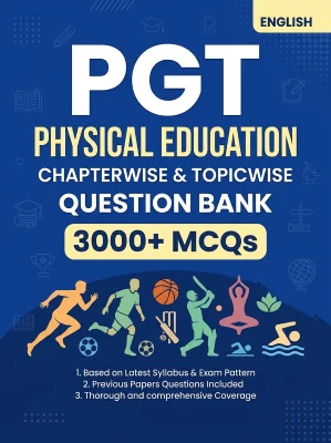 PGT Physical Education - 3000 MCQs Question Bank Previous Paper based - Chapterwise Collection