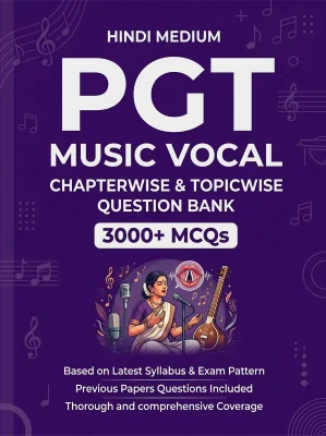 PGT Music Vocal - 3000 MCQs Question Bank Previous Paper based - Chapterwise Collection