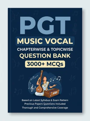 PGT Music Vocal - 3000 MCQs Question Bank Previous Paper based - Chapterwise Collection