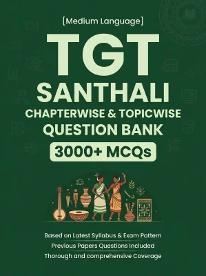 TGT Santhali - 3000 MCQs Question Bank Previous Paper based - Chapterwise Collection