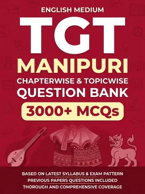TGT Manipuri - 3000 MCQs Question Bank Previous Paper based - Chapterwise Collection