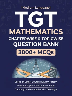 TGT Mathematics - 3000 MCQs Question Bank Previous Paper based - Chapterwise Collection