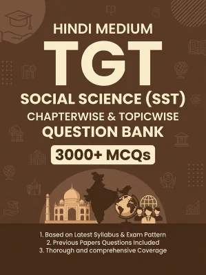 TGT Social Science (SST) - 3000 MCQs Question Bank Previous Paper based - Chapterwise Collection
