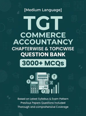 TGT Commerce Accountancy - 3000 MCQs Question Bank Previous Paper based - Chapterwise Collection