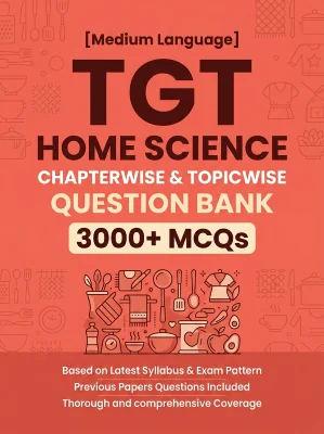TGT Home Science - 3000 MCQs Question Bank Previous Paper based - Chapterwise Collection